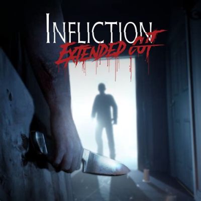  Infliction: Extended Cut - 心を締め付ける恐怖と切ない物語が織りなすホラー体験！